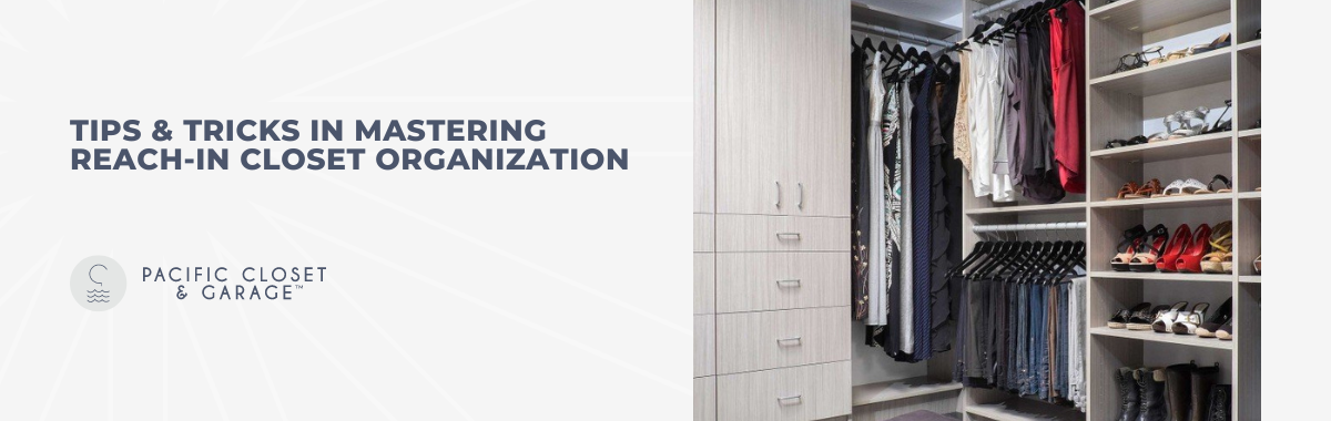 Tips & Tricks in Mastering Reach-In Closet Organization