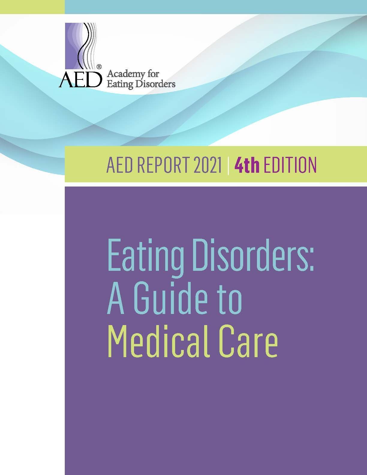 Cover of AED report 2021, 4th edition: Eating Disorders: A Guide to Medical Care on purple and teal background