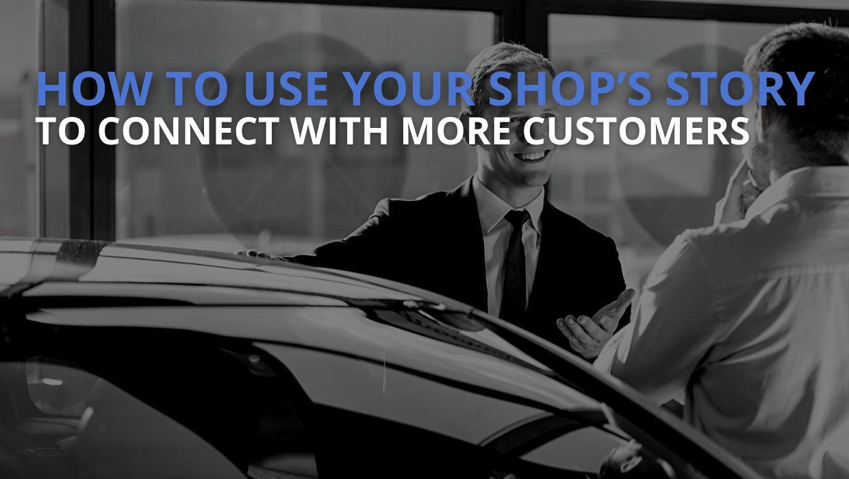 How To Use Your Shop’s Story To Connect With More Customers How To Use Your Shop’s Story To Connect With More Customers