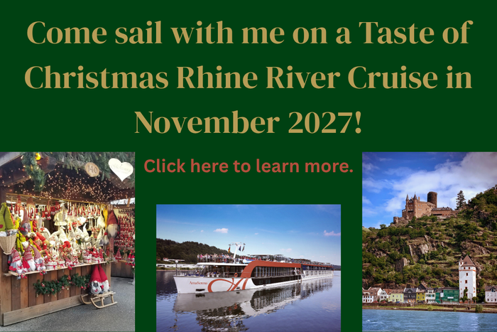 Come sail with me on a Taste of Christmas Rhine River Cruise in November 2027. Click here to learn more.