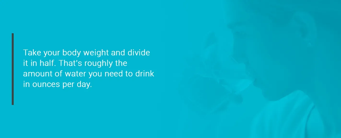 How much water you need to drink per day