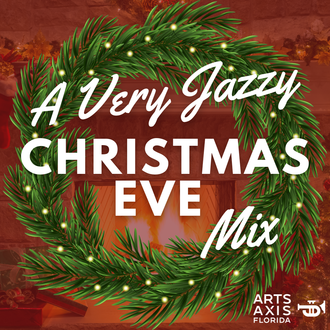 A very jazzy christmas eve mix by arts axis florida
