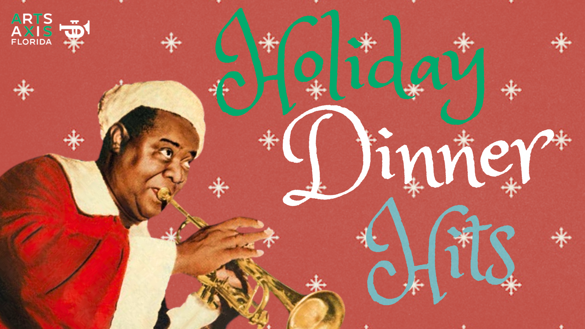 A poster for holiday dinner hits with a man (Louis Armstrong) playing a trumpet while wearing a Santa costume (sans beard)