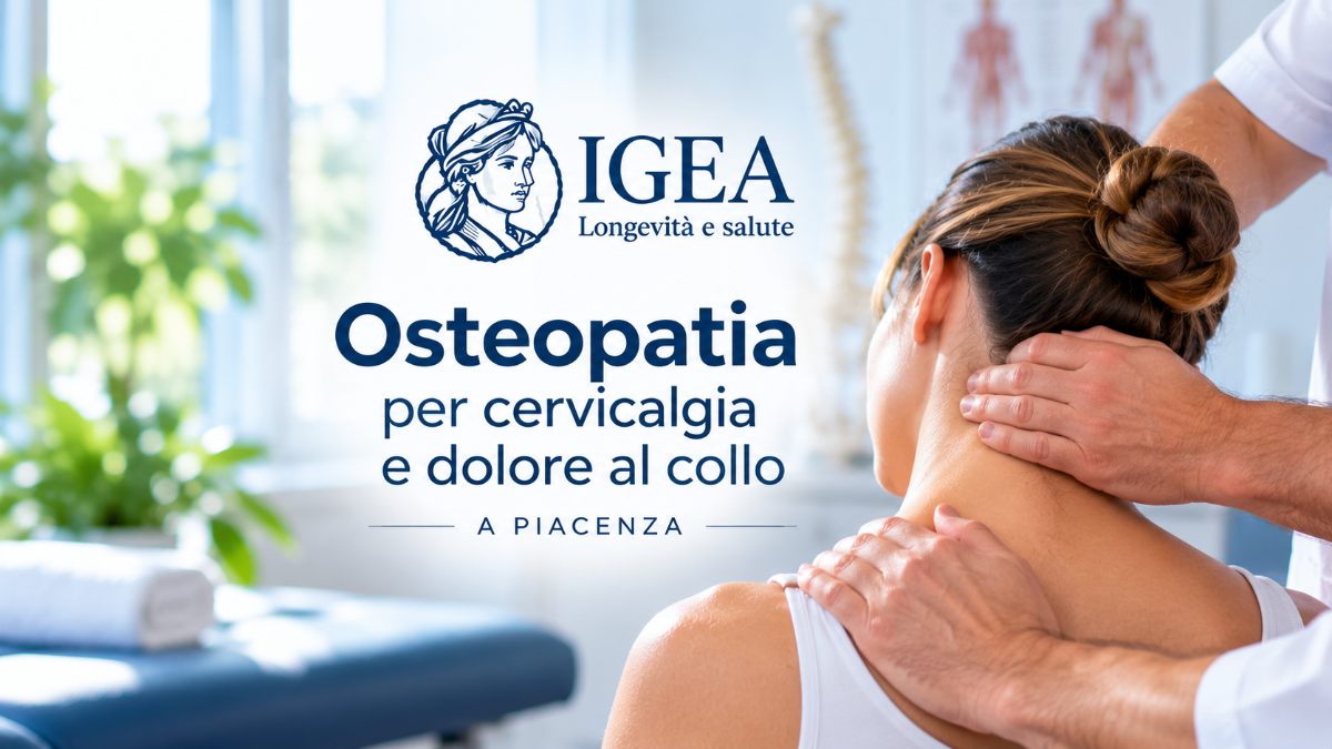 Trattamento osteopatico a Piacenza Poliambulatorio IGEA Osteopatia per cervicalgia e dolore al collo a Piacenza Poliambulatorio IGEA