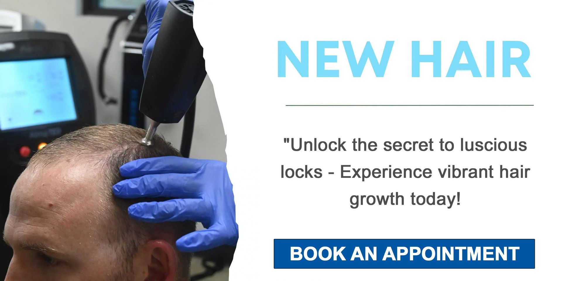 Man receiving hair treatment with device, blue gloves. Text: "New Hair". "Book an Appointment."