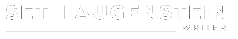 Seth Augenstein - Writer