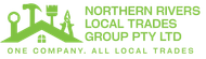Northern Rivers Local Trades — Home Green logo and text for Northern Rivers Local Trades Group Pty Ltd with slogan “One company. All local trades.”