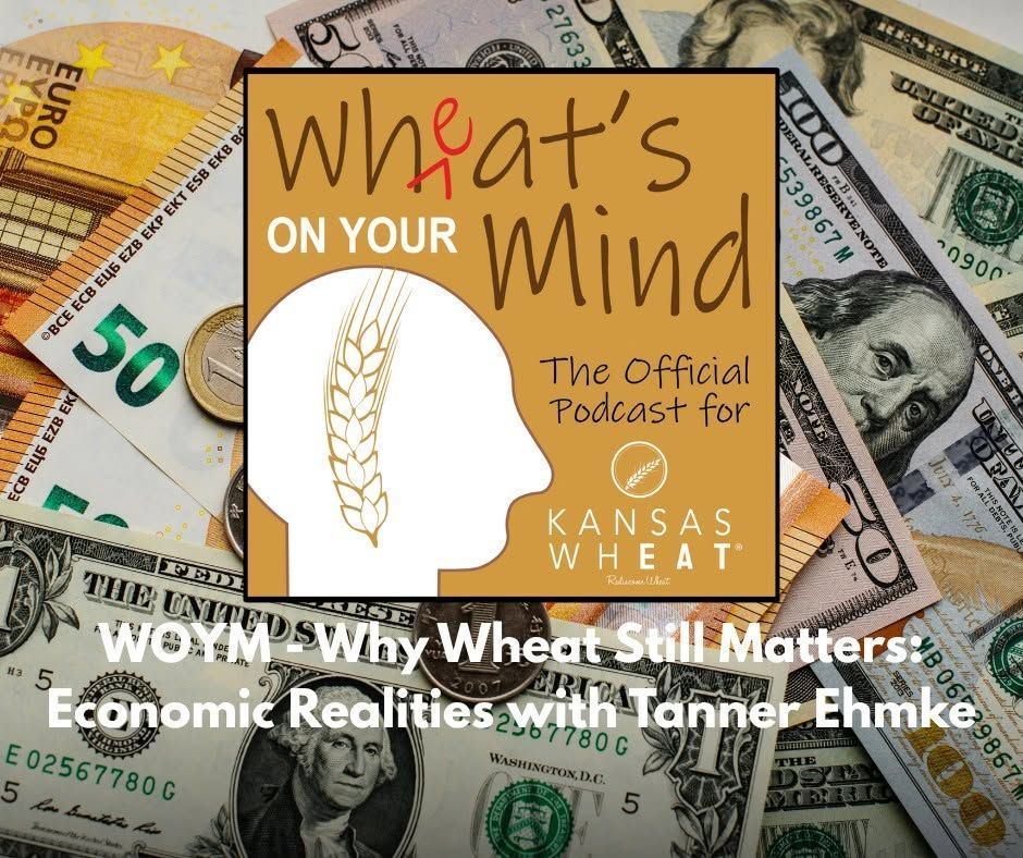 Why Wheat Still Matters: Economic Realities with Tanner Ehmke