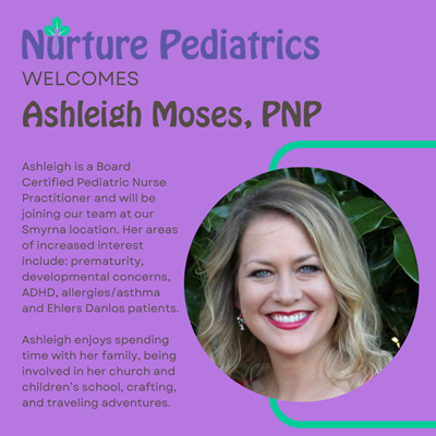 Announcement for Ashleigh Moses, PNP, joining Nurture Pediatrics at their Smyrna location, with a photo of her.