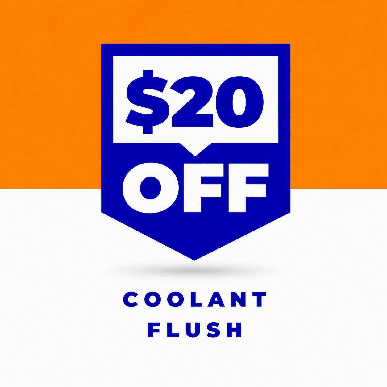 $20 off Coolant Flush