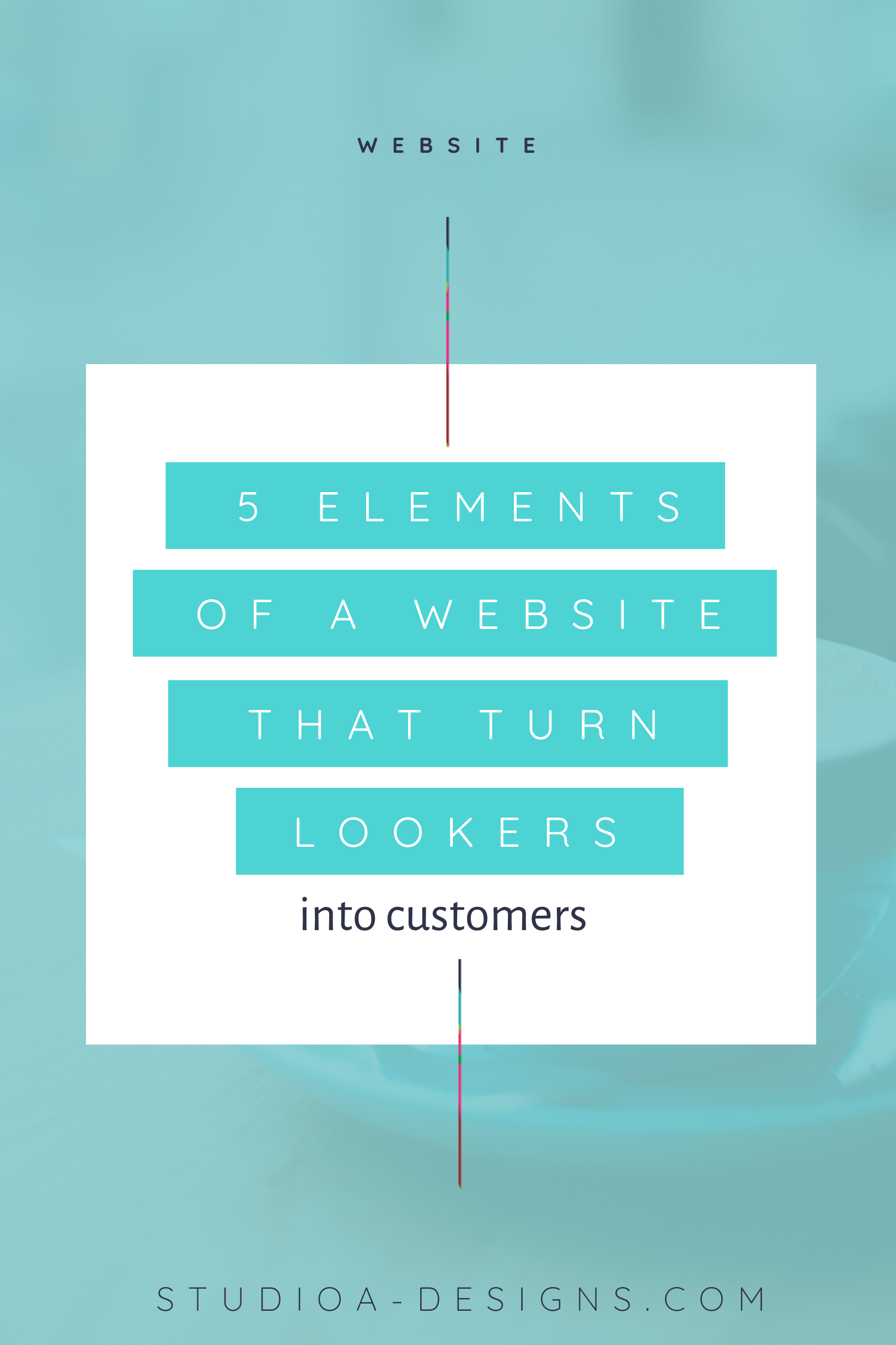 5 Elements of a Website That turn Lookers into Customers 5 Elements of a Website That turn Lookers into Customers
