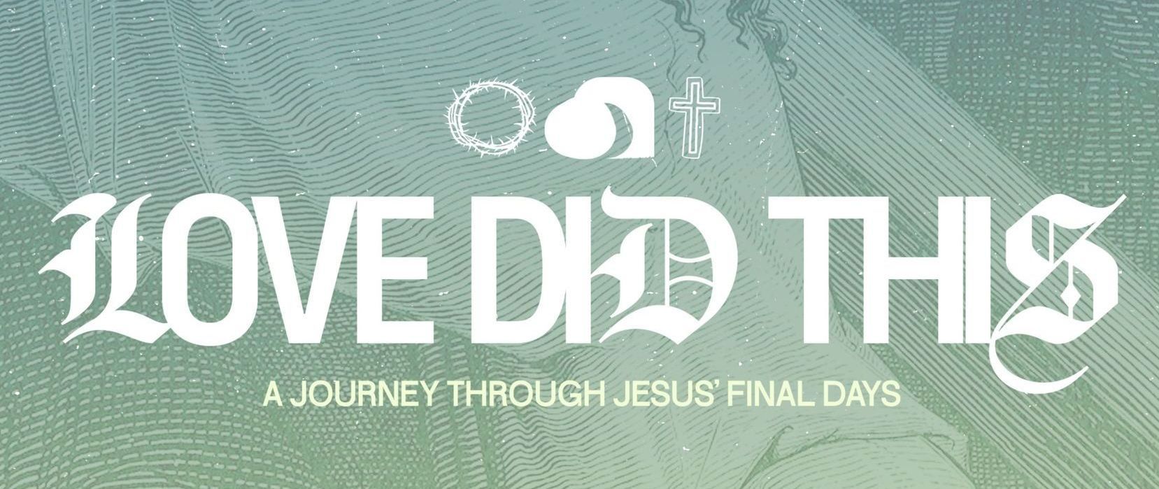 A journey through Jesus' final days