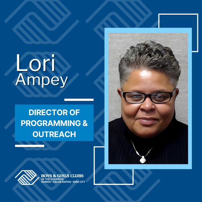 Lori Ampey - Director of Programming & Outreach - BGC of the Corridor Lori Ampey - Director of Programming & Outreach - BGC of the Corridor