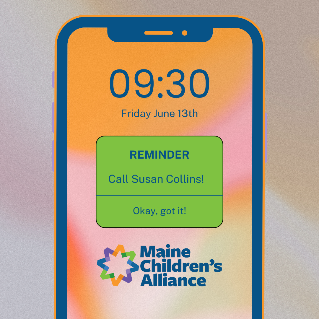 A maine children 's alliance reminder on a phone