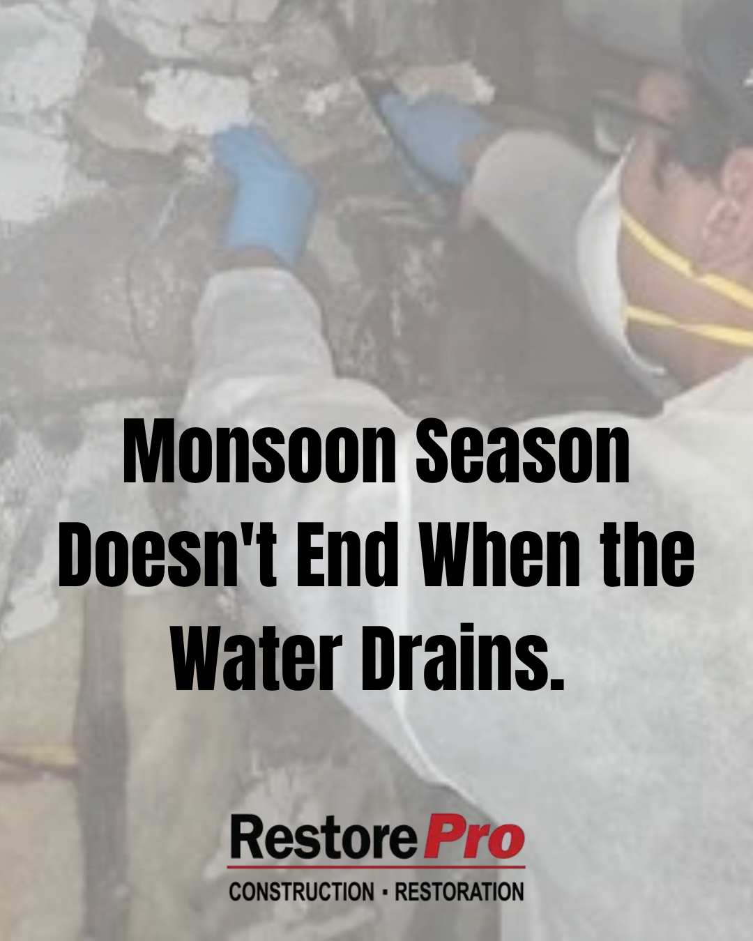 Smoke damage cleanup ad with hazmat worker, red warning panel, and RestorePro logo in a smoky room RestorePro ad over flooded debris: “Monsoon Season Doesn’t End When the Water Drains.”