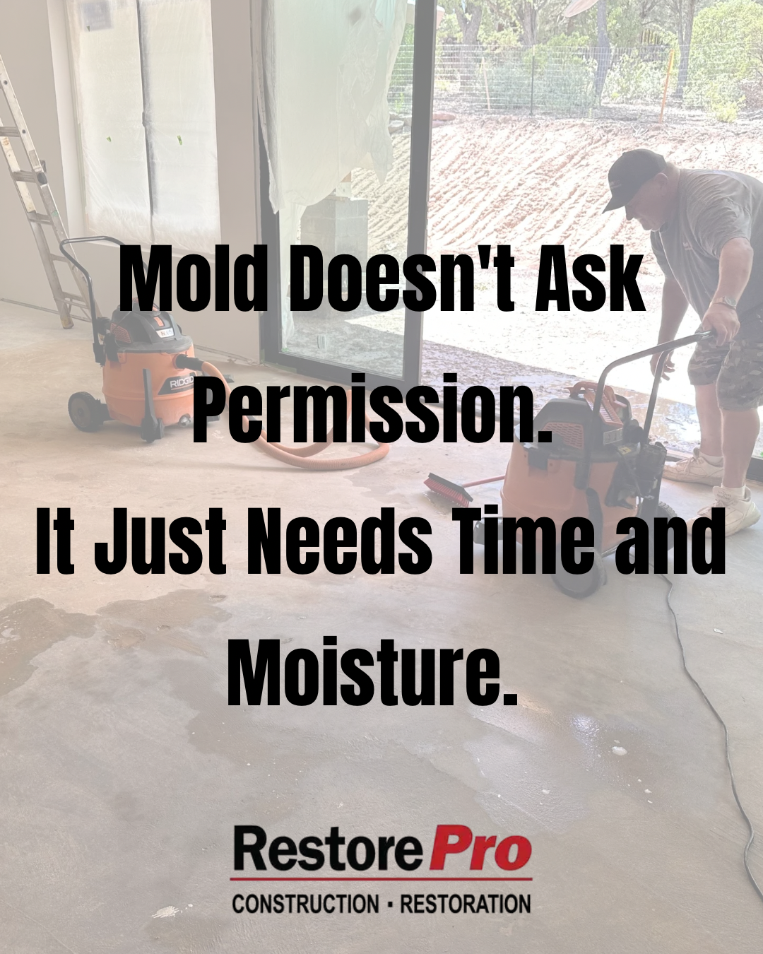 Smoke damage cleanup ad with hazmat worker, red warning panel, and RestorePro logo in a smoky room Two workers cleaning a wet concrete floor with the text, “Mold Doesn’t Ask Permission. It Just Needs Time and Moisture.”