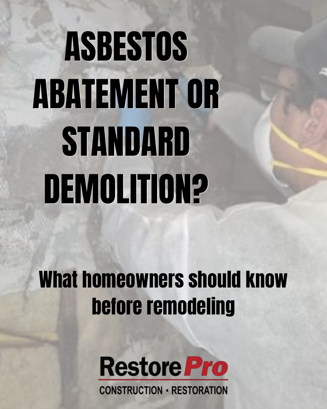 Asbestos abatement or standard demolition? Homeowners remodeling safety guide by RestorePro.
