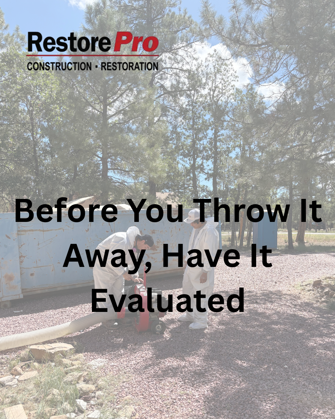 Outdoor scene with RestorePro logo and text: “Before You Throw It Away, Have It Evaluated.”