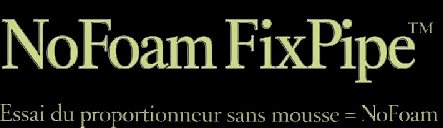 Logo indiquant « NoFoam FixPipe™ » en caractères verts stylisés, avec le texte français en dessous indiquant « Essai du proportionneur sans mousse ».