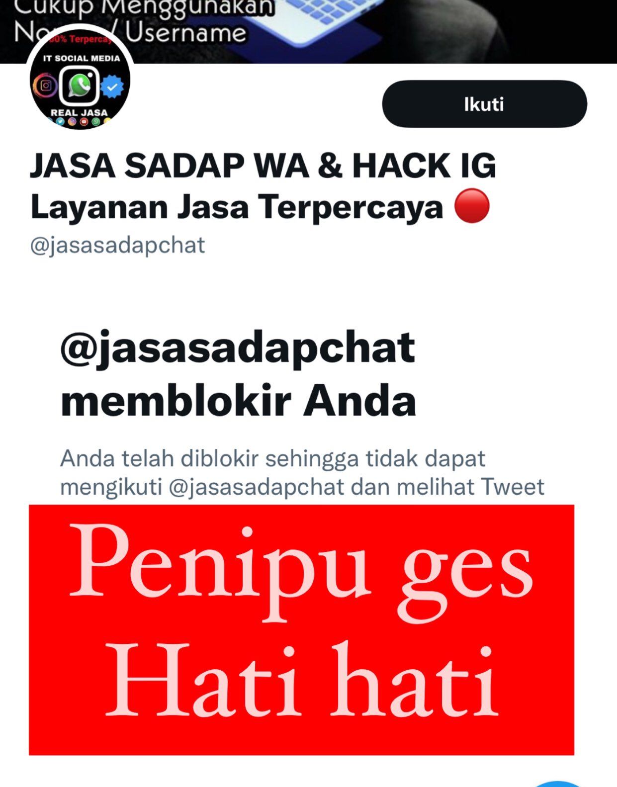 Gambar 6, Penipu yang setelah berhasil menjalankan aksinya lalu memblokir akun korbannya yang marah