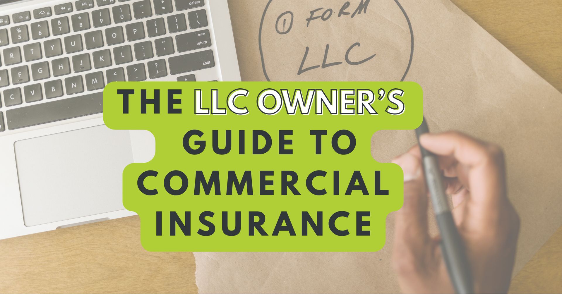 Image with laptop in background that says The LLC Guide to Commercial Insurance with green highlight
