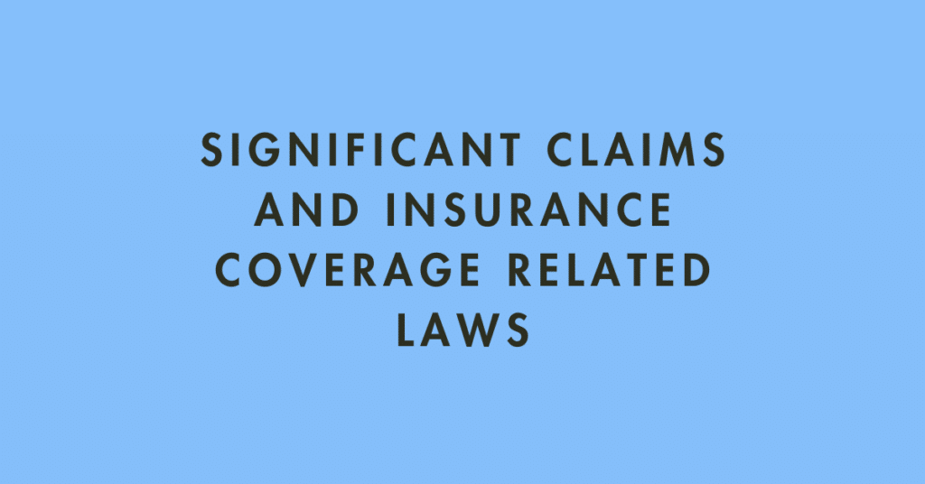 Significant Claims and Coverage Related Laws
