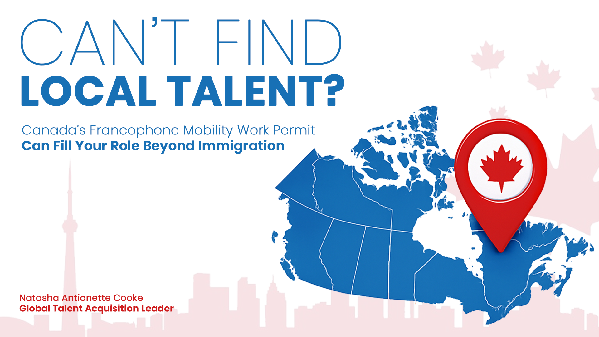 Canada map with red pin and maple leaf beside text: “Can’t find local talent? Can I help?”