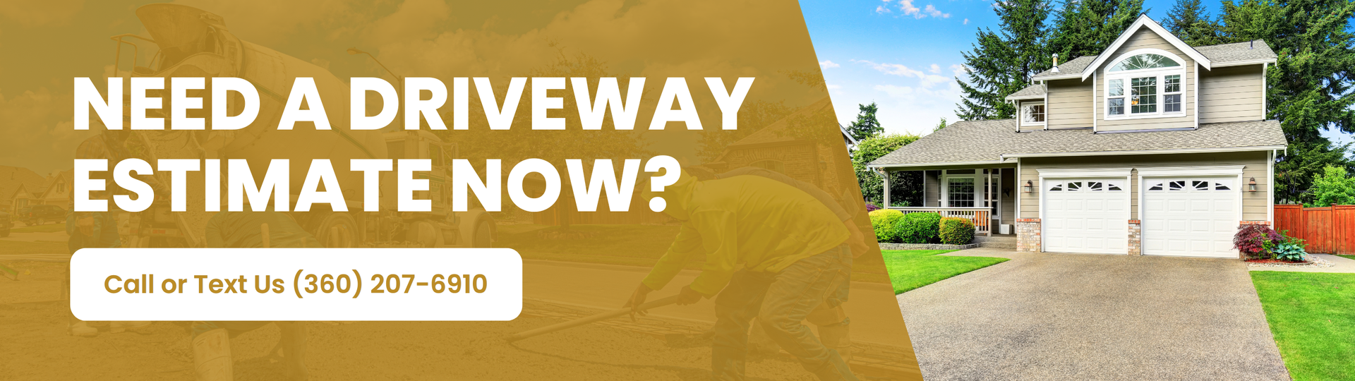 Concrete driveway installation estimate banner with residential driveway and contractor finishing fresh concrete