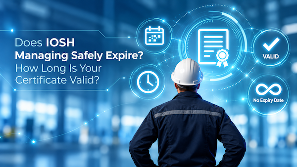IOSH Managing Safely Training-does it expire?