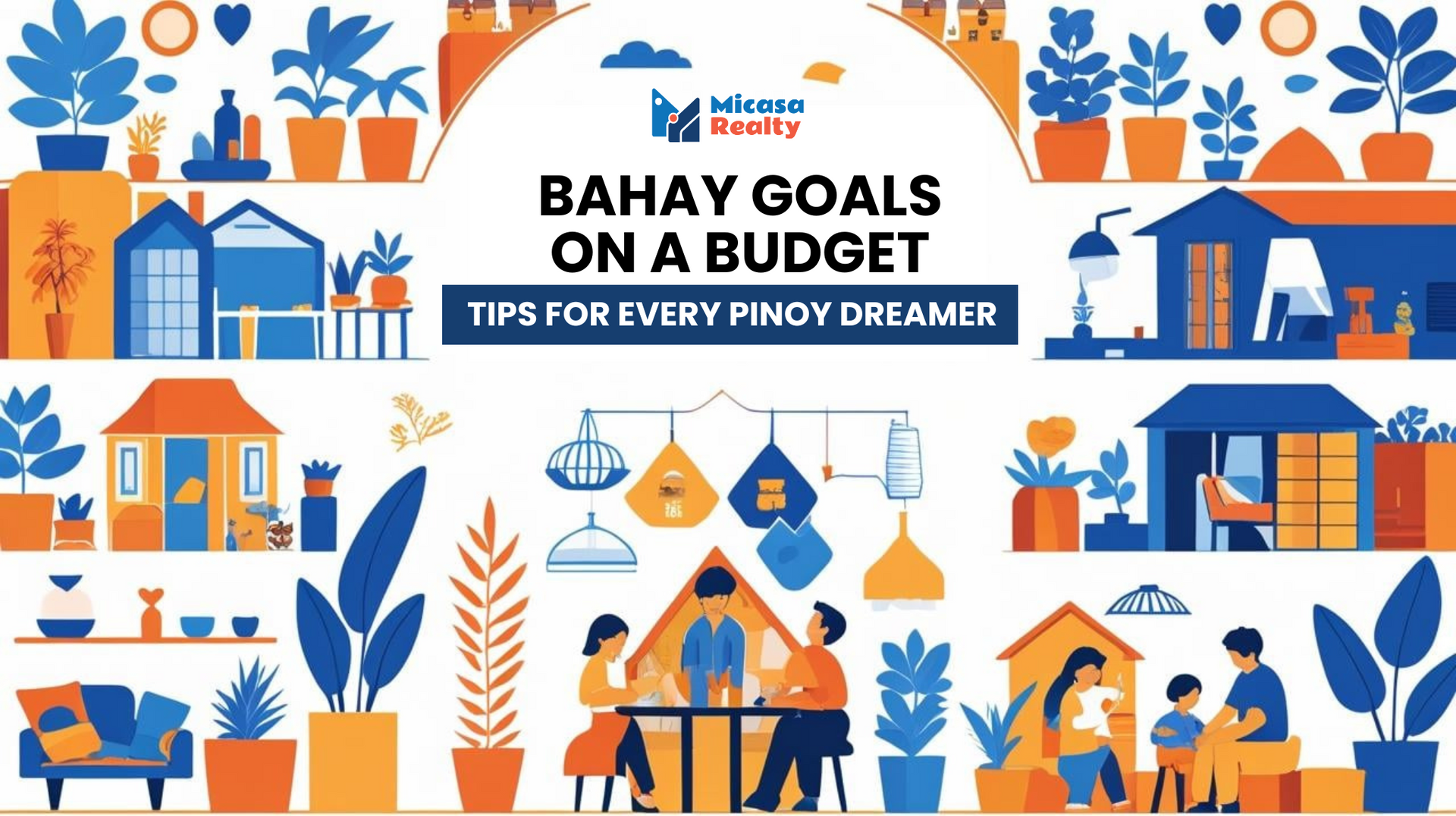 Bahay Goals on a Budget: Tips for Every Pinoy Dreamer | Micasa Realty