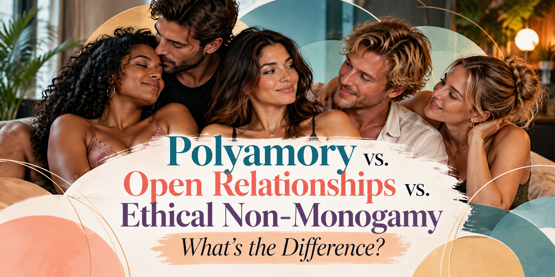 Polyamory vs. Open Relationships vs. ENM Explained  Hero Image - Couples