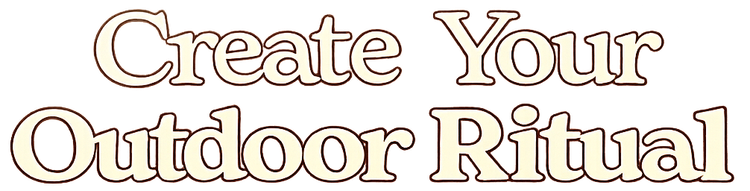 Create Your Outdoor Ritual decorative brand slogan graphic