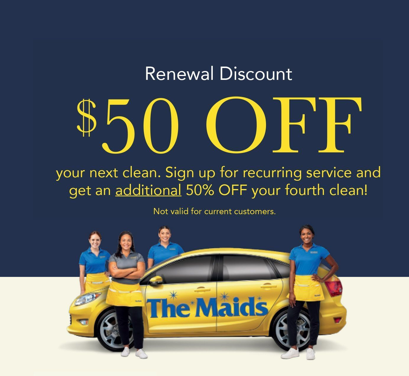 Renewal discount ad: $50 off next clean, The Maids van with four staff on a blue background
