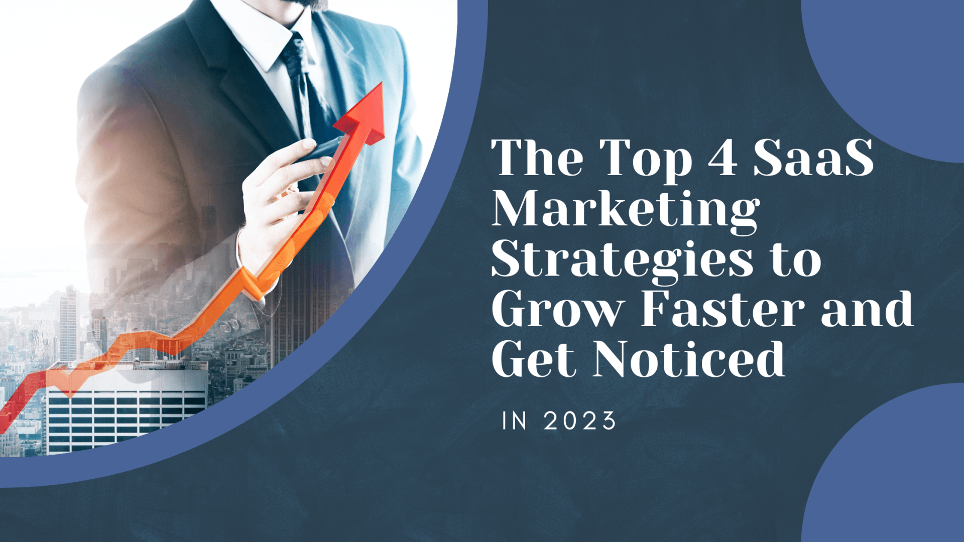 The top 4 saas marketing strategies to grow faster and get noticed in 2025