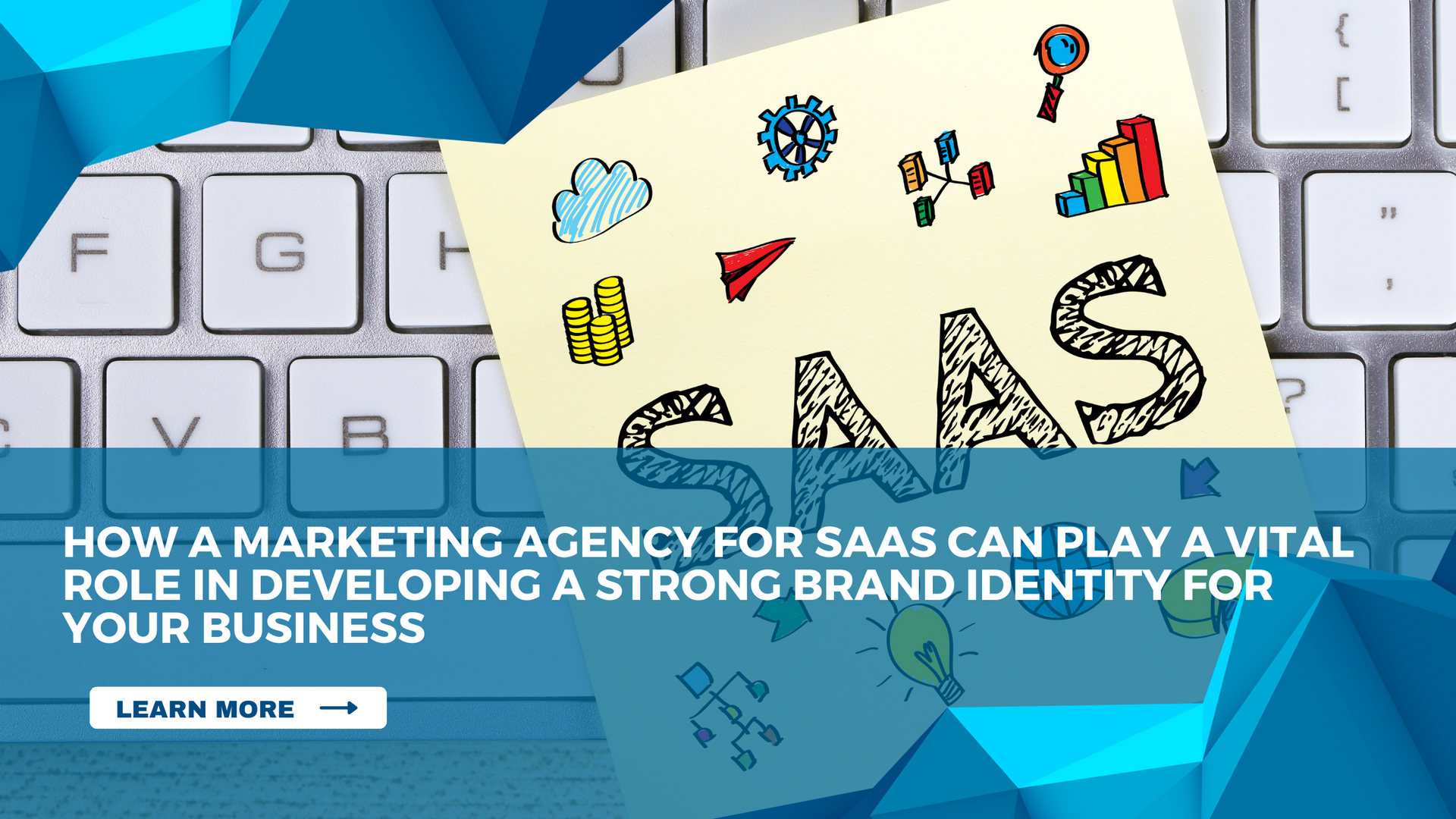 How a marketing agency for saas can play a vital role in developing a strong brand identity for your business