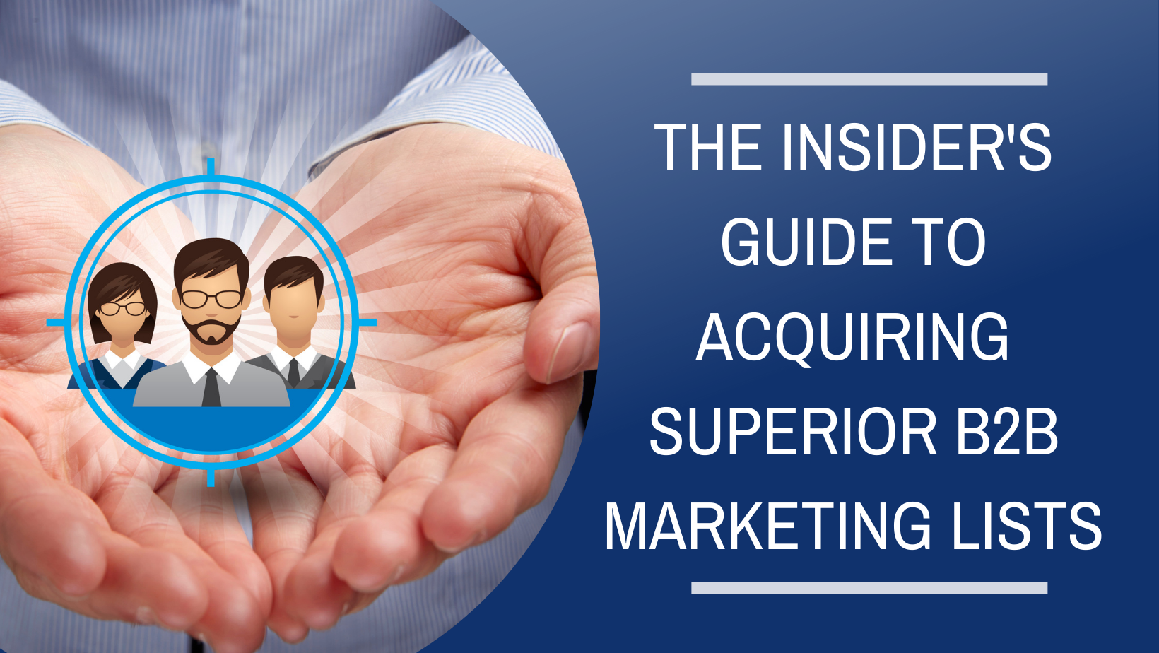 The insider 's guide to acquiring superior b2b marketing lists