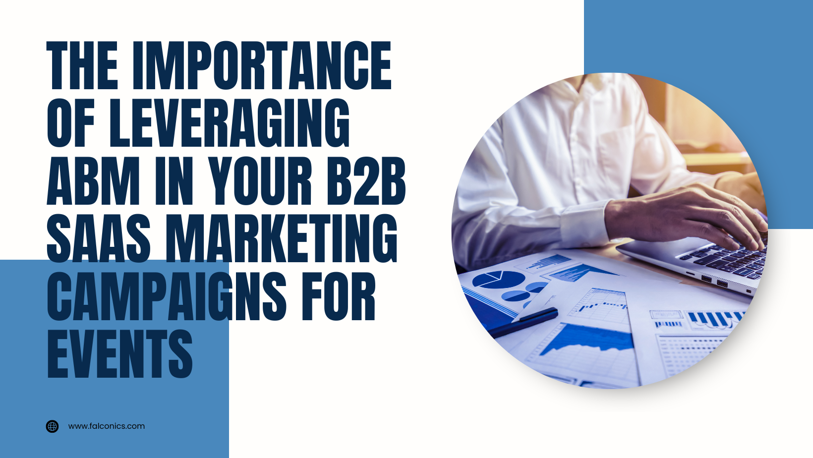 The importance of leveraging abm in your b2b saas marketing campaigns for events