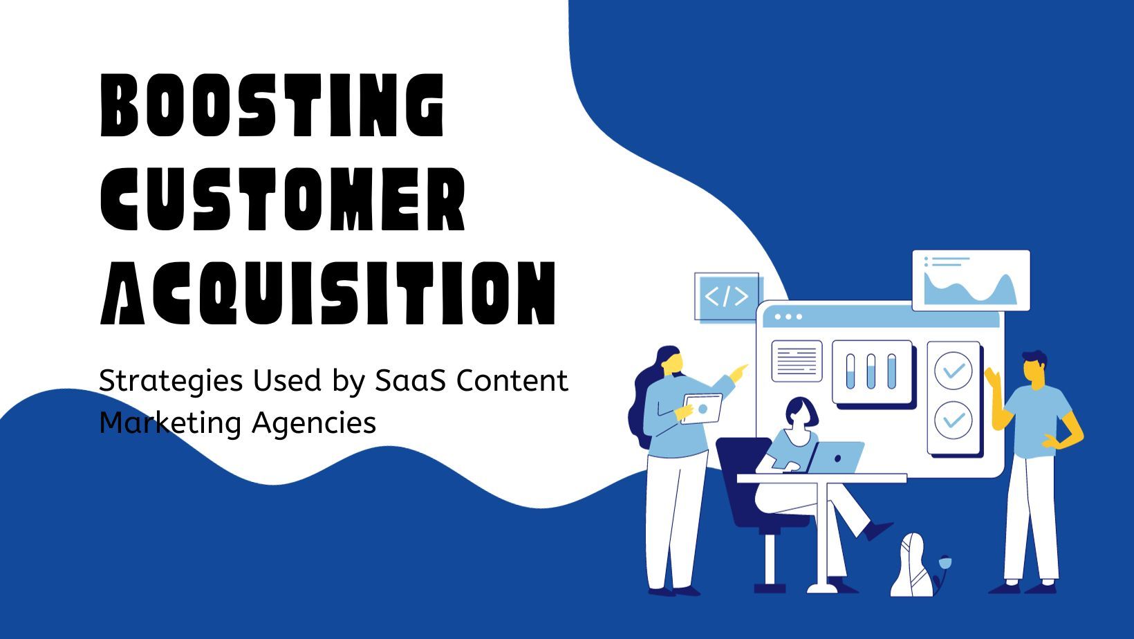 Boosting customer acquisition strategies used by saas content marketing agencies