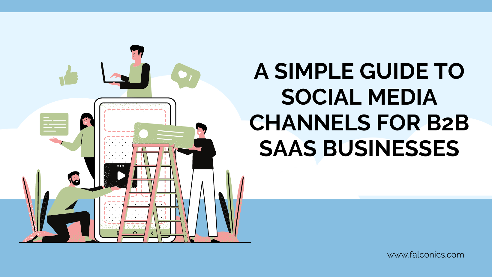 A simple guide to social media channels for b2b saas businesses