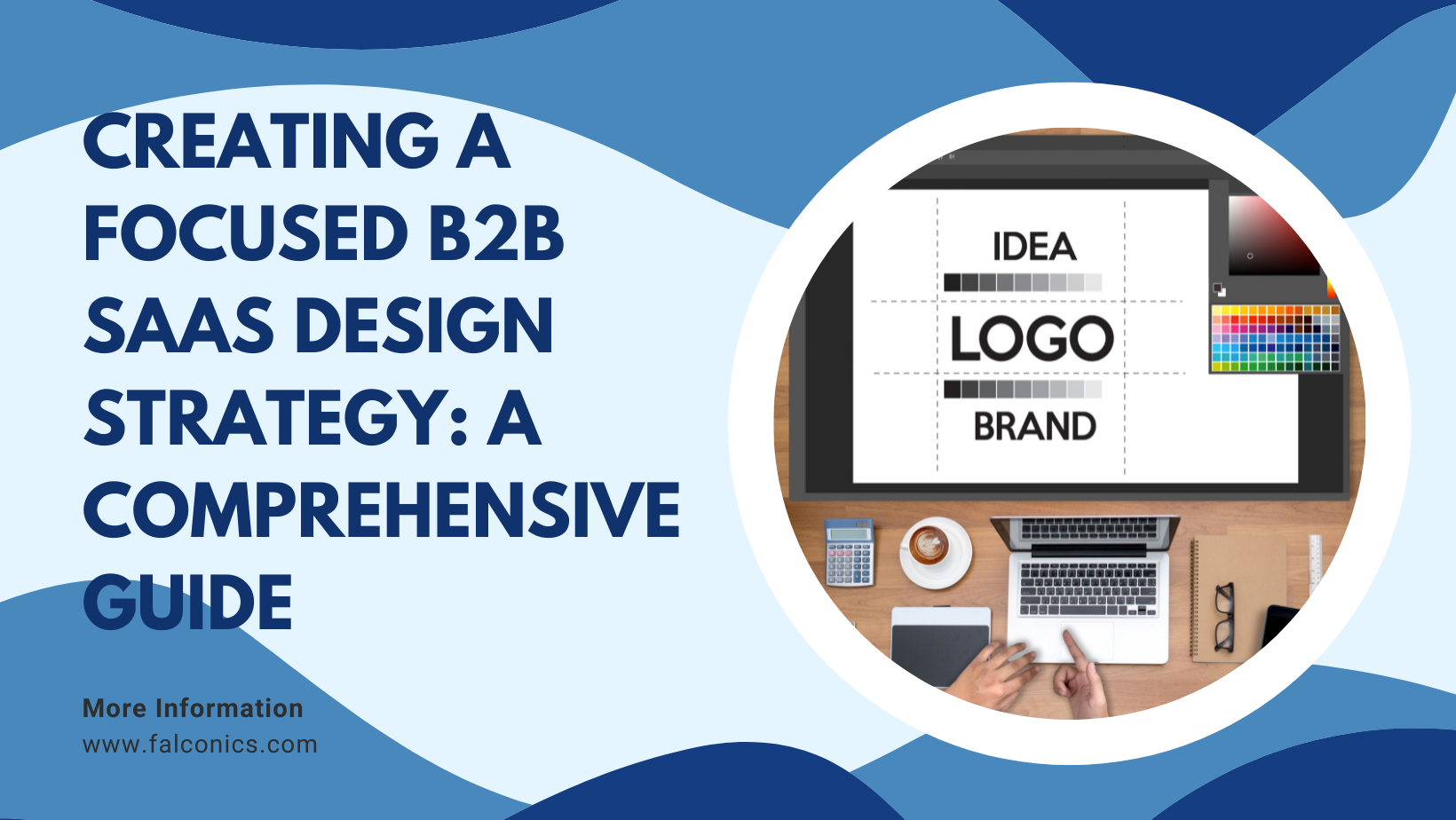 Creating a focused b2b saas design strategy : a comprehensive guide