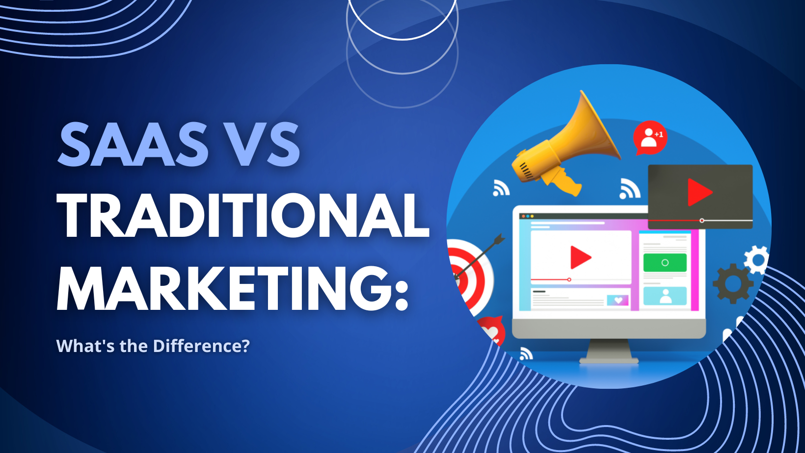 Saas vs traditional marketing : what 's the difference ?