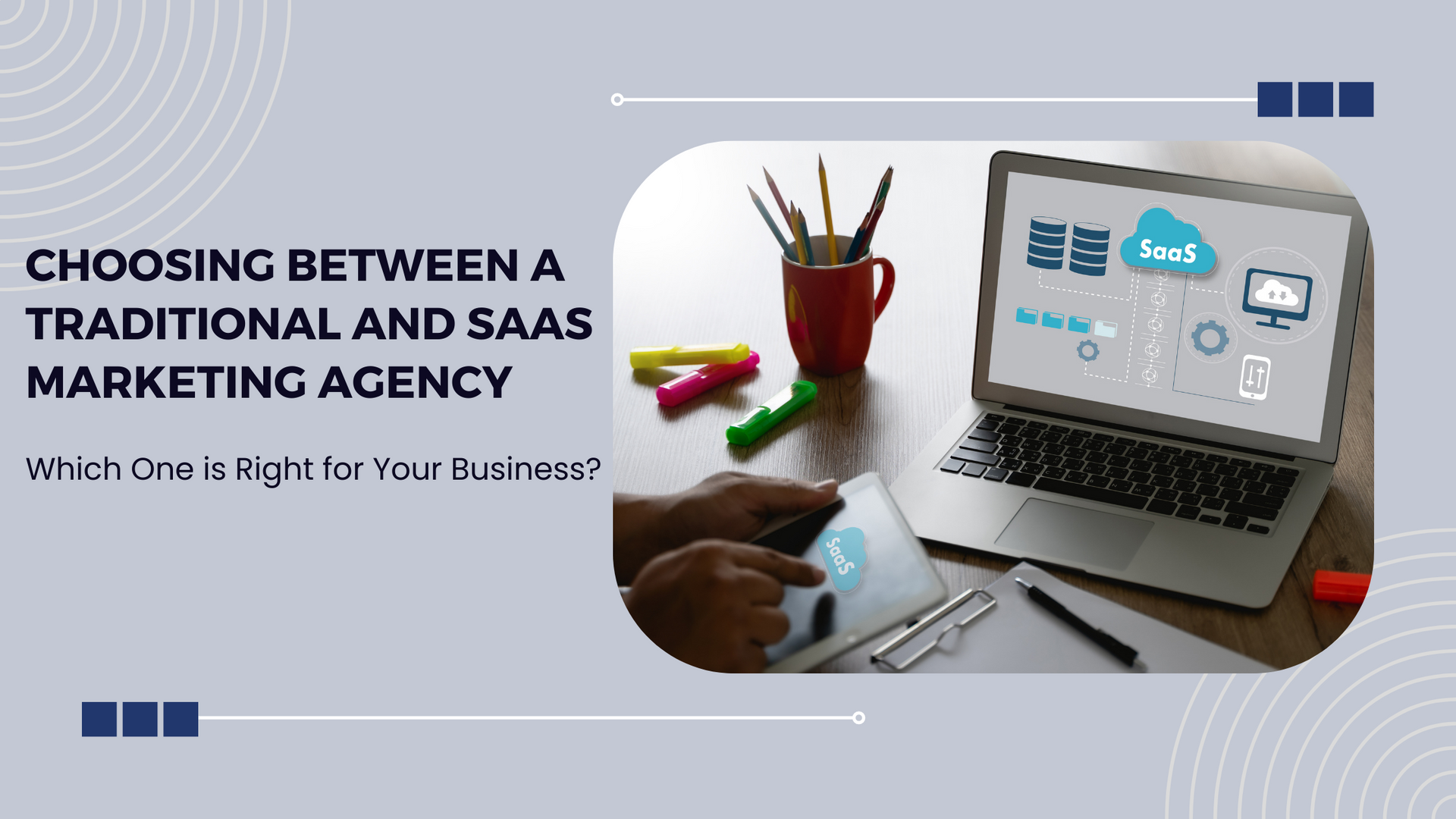 Choosing between a traditional and saas marketing agency which one is right for your business ?
