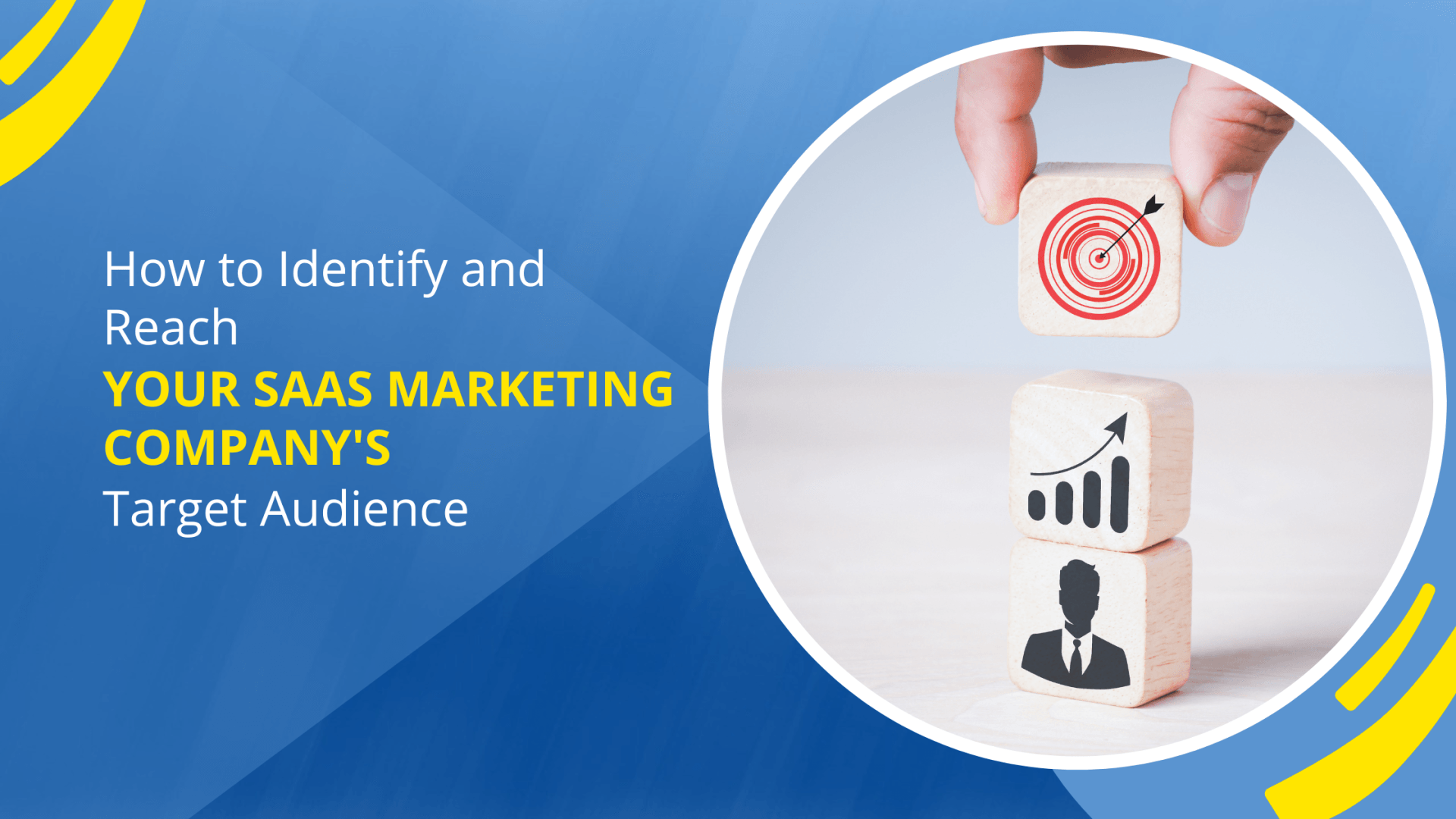 How to identify and reach your saas marketing company 's target audience