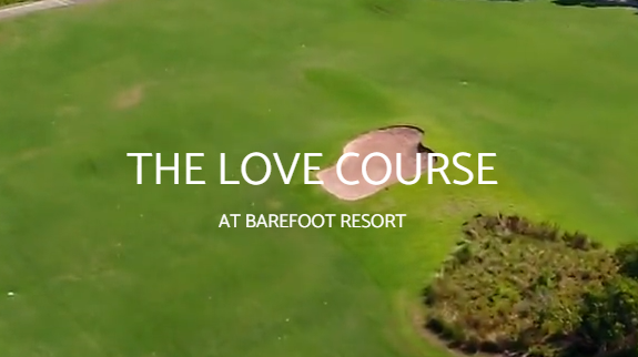Love Course at Barefoot Resort - click to watch video