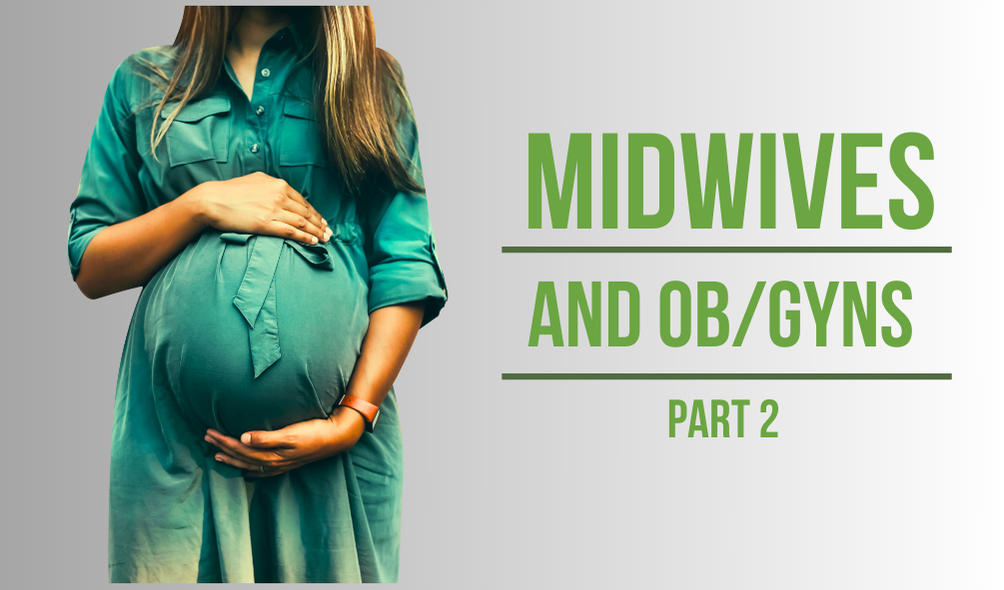 A pregnant woman is holding her belly with the words midwives and ob / gyns part 2