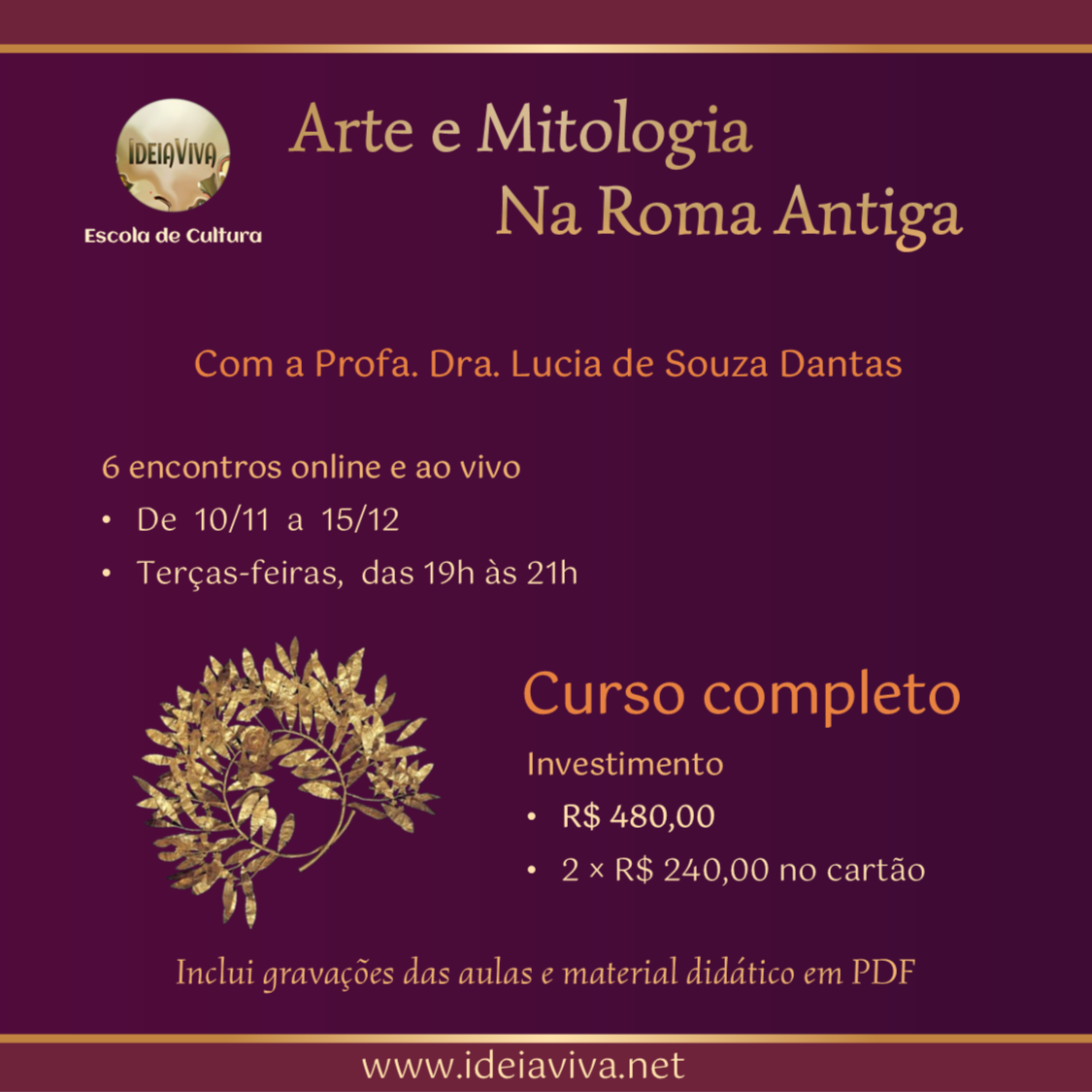 Arte e Mitologia na Roma Antiga
Um percurso pelas transformações dos deuses, cultos e práticas religiosas, da Roma arcaica ao universo cosmopolita do mundo helenístico e romano.
Da religião romana de matriz latina e etrusca às sobrevivências do Egito, às tradições persas e mesopotâmicas, aos cultos de mistério, à astrologia helenística e às transformações da religião no Império Romano.
Curso on-line e ao vivo, com acesso às gravações e material didático