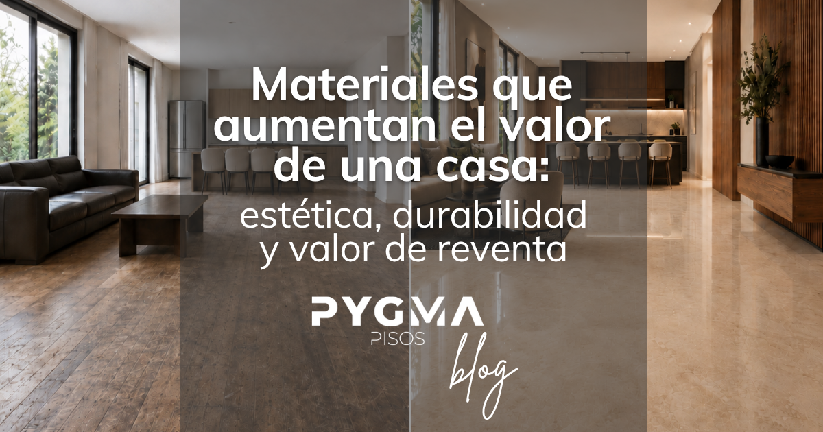 Sala de estar moderna con texto: “Materiales que aumentan el valor de una casa” y logo PYGMA.