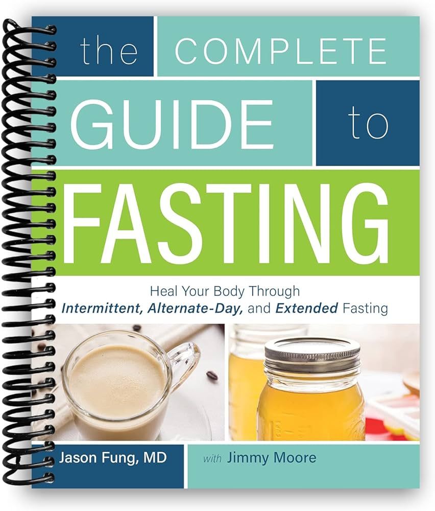 The complete guide to fasting by jason fung md