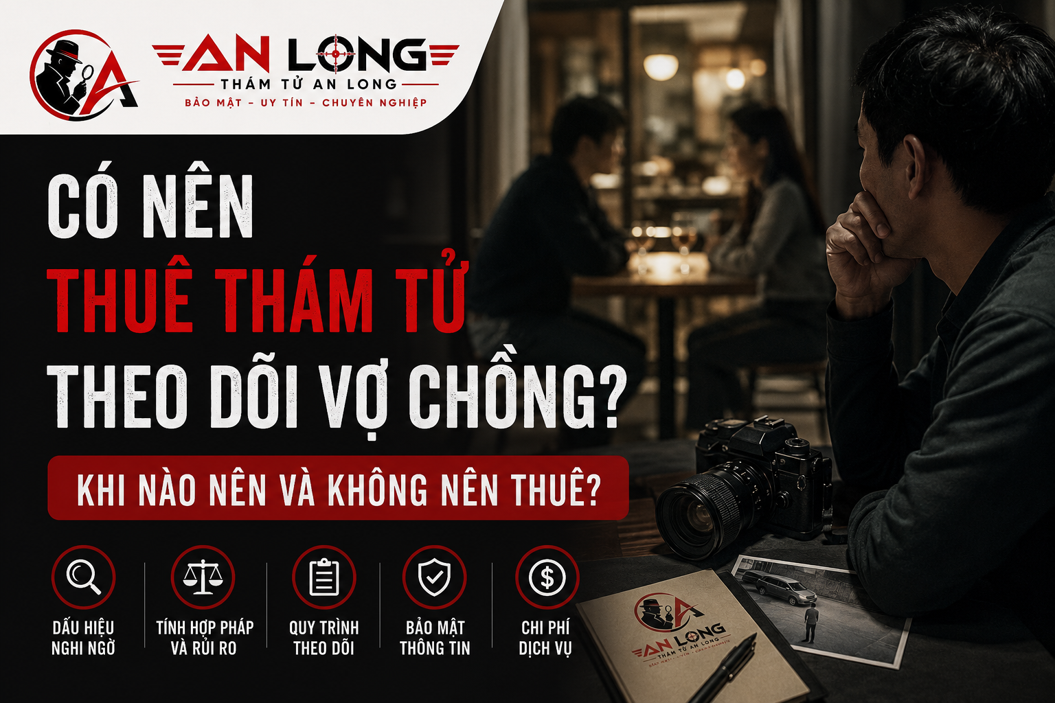 Có nên thuê thám tử theo dõi vợ chồng? | An Long