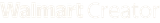 Walmart Creator logo in cream colored text.